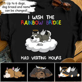 I Wish The Rainbow Bridge Had Visiting Hours Personalized Dog T-shirt TS-NN40