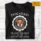 Dog Dad Man at the End of the Leash - Personalized T-Shirt - Dog Lovers TS - TT3527