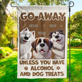 Unless You Have Alcohol And Dog Treats - Dog Personalized Custom Flag - Gift For Pet Owners, Pet Lovers
