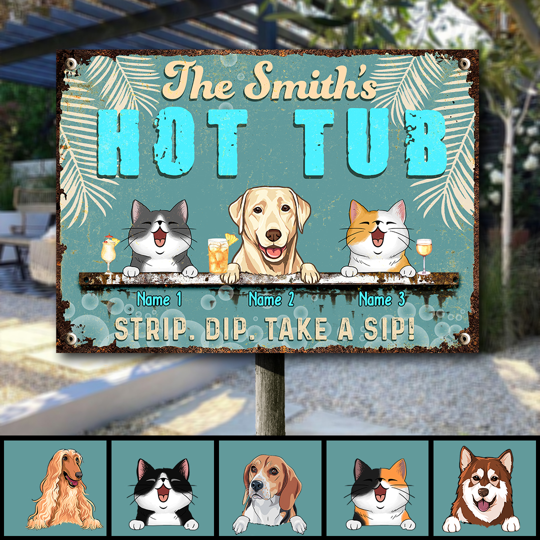 Metal Hot Tub Sign, Gifts For Pet Lovers, Strip Dip Take A Sip Personalized Family Gifts
