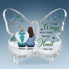 Your Wings Were Ready But Our Hearts Were Not - Memorial Personalized Custom Butterfly Shaped Acrylic Plaque - Sympathy Gift, Gift For Family Members