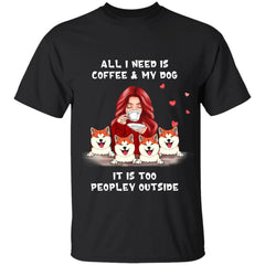 "It's Too Peopley Outside" girl and dog personalized T-Shirt