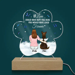 If Love Could Have Kept You Here You Would Have Lived Forever - Personalized Acrylic Lamp - L90