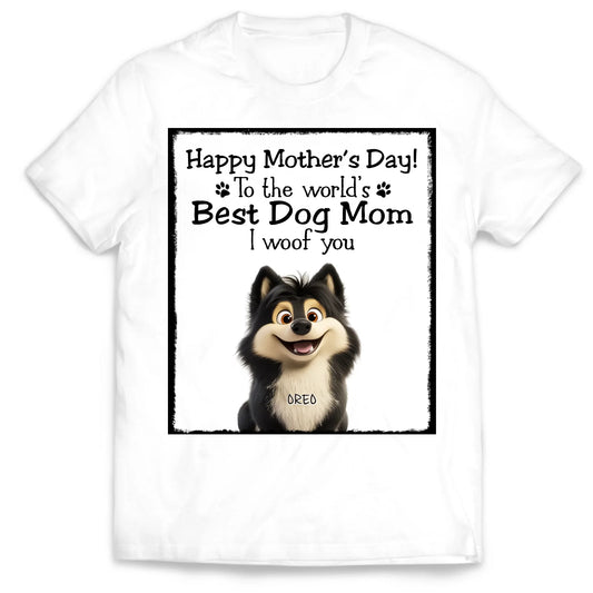 Happy Mother's Day To The Best Dog Mom - Personalized T-Shirt, Gift For Dog Lovers