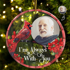 Custom Photo Memorial I'm Always With You - Personalized Circle Acrylic Ornament