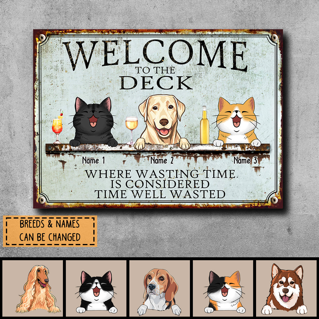 Metal Deck Sign, Gifts For Pet Lovers, Where Wasting Time Is Considered Time Well Wasted Welcome Signs