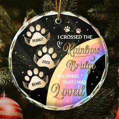 I Crossed The Rainbow Bridge Memorial Pet - Personalized Circle Glass Ornament