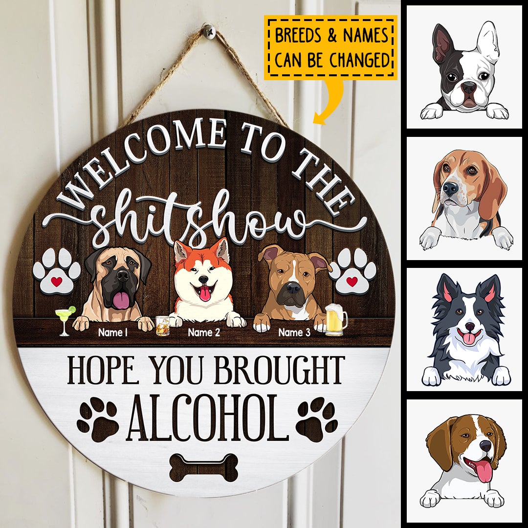 Welcome To The Shitshow, Welcome Rustic Wooden Door Hanger, Personalized Background Color & Dog Breeds Door Sign