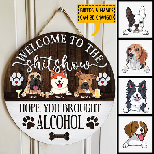 Welcome To The Shitshow, Welcome Rustic Wooden Door Hanger, Personalized Background Color & Dog Breeds Door Sign