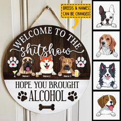 Welcome To The Shitshow, Welcome Rustic Wooden Door Hanger, Personalized Background Color & Dog Breeds Door Sign