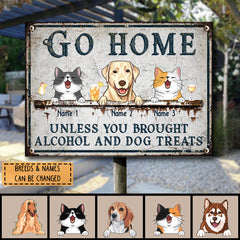 Metal Yard Sign, Gifts For Pet Lovers, Go Home Unless You Brought Alcohol & Dog Treats Vintage Signs