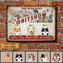 Welcome To The Shitshow Metal Yard Sign, Gifts For Pet Lovers, Hope You Brought Alcohol Kitchen Signs