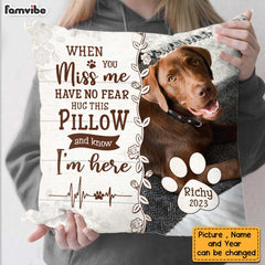 Personalized Dog Memo When You Miss Me Have No Fear Pillow 23161