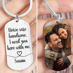 Custom Photo Drive Safe Handsome I Need You Metal Keychain DA199 890269