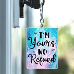 I'm Yours No Refund Valentine's Day Keychain Personalized Gift TA29 890257